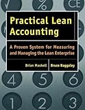 Practical Lean Accounting: A Proven System for Measuring and Managing the Lean Enterprise livre