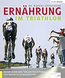 Ernährung im Triathlon: Besser essen und trinken für optimale Leistungen im Ausdauersport (Edition livre