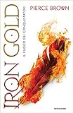 Iron Gold: Il fuoco dei Conquistatori (Italian Edition) livre