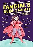 The Fangirl's Guide to the Galaxy: A Handbook for Girl Geeks livre