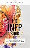 The INFP Book: The Perks, Challenges, and Self-Discovery of an INFP (English Edition) livre