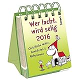 Wer lacht, wird selig 2016: Christliche Witze, Anekdoten & Aphorismen livre