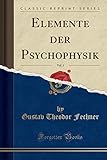 Elemente Der Psychophysik, Vol. 1 (Classic Reprint) livre