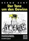 Der Tanz um den Gewinn: Von der Besinnungslosigkeit zur Besinnung der Ökonomie - Ein AufklArungsbuc livre