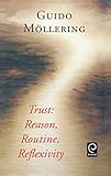 Trust: Reason, Routine, Reflexivity livre