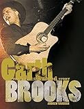 Garth Brooks: The Illustrated Story livre