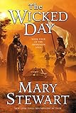 The Wicked Day: Book Four of the Arthurian Saga livre