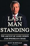 Last Man Standing: The Ascent of Jamie Dimon and JPMorgan Chase livre