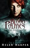 Blood Politics (Blood Destiny Book 4) (English Edition) livre