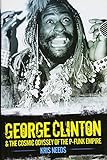 George Clinton & the Cosmic Odyssey of the P-funk Empire livre
