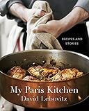 My Paris Kitchen: Recipes and Stories. livre