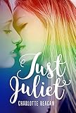 Just Juliet: An LGBT Love Story (English Edition) livre