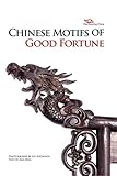 Chinese Motifs of Good Fortune: Discovering China livre