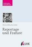 Reportage und Feature (Praktischer Journalismus) livre