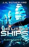 The Little Ships (Alexis Carew Book 3) (English Edition) livre