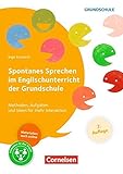 Spontanes Sprechen im Englischunterricht der Grundschule (3. Auflage): Methoden, Aufgaben und Ideen livre