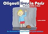 Oligouli lives in Paris !: An illustrated bilingual book for good children (English Edition) livre