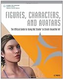 Figures, Characters and Avatars: The Official Guide to Using Daz Studio to Create Beautiful Art livre