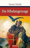 Die Nibelungensage (Große Klassiker zum kleinen Preis) livre