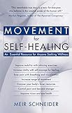 Movement for Self-Healing: An Essential Resource for Anyone Seeking Wellness livre