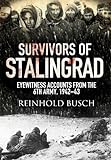 Survivors of Stalingrad: Eyewitness Accounts from the Sixth Army, 1942–1943 livre