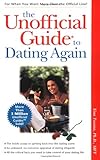 The Unofficial Guide to Dating Again livre