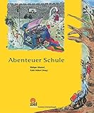 Abenteuer Schule (Gelbe Reihe: Praktische Erlebnispädagogik) livre