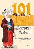 Einhundertundeine Geschichte von Nasreddin Hodscha: Nachgefragt und herausgegeben von Jürgen Bosbac livre