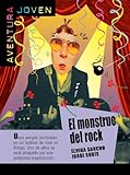 El monstruo del rock (Aventura Joven) (Spanish Edition) livre