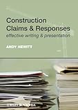 Construction Claims and Responses: Effective Writing and Presentation (English Edition) livre