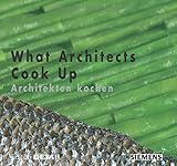 What Architects Cook Up - Architekten kochen (DETAIL Special) livre