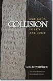 Empires in Collision in Late Antiquity livre