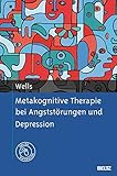 Metakognitive Therapie bei Angststörungen und Depression livre