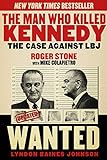 The Man Who Killed Kennedy: The Case Against LBJ livre