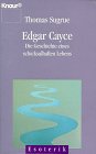 Edgar Cayce: Die Geschichte eines schicksalhaften Lebens (Knaur Taschenbücher. Esoterik) livre