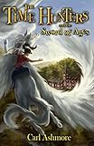 The Time Hunters and the Sword of Ages: Book 4 of the Time Hunters Saga (English Edition) livre