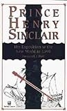 Prince Henry Sinclair: His Expedition to the New World in 1398 livre