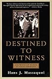 Destined to Witness: Growing Up Black in Nazi Germany livre