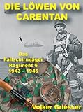 Die Löwen von Carentan: Das Fallschirmjäger-Regiment 6 1943-1945 livre
