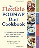 The Flexible Fodmap Diet Cookbook: Customizable Low-fodmap Meal Plans & Recipes for a Symptom-free L livre