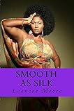 Smooth As Silk (Voluptuously Curvy And Loving It Book 1) (English Edition) livre