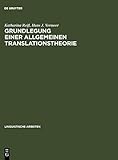 Grundlegung einer allgemeinen Translationstheorie (Linguistische Arbeiten, Band 147) livre