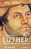 Martin Luther: Rebell in einer Zeit des Umbruchs livre