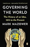Governing the World: The History of an Idea, 1815 to the Present livre