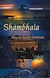 Shambhala: Reise ins innerste Geheimnis livre