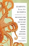 Learning From the Octopus: How Secrets from Nature Can Help Us Fight Terrorist Attacks, Natural Disa livre