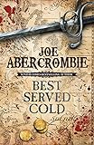 Best Served Cold: A First Law Novel (Set in the World of The First Law Book 1) (English Edition) livre