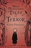 Uncle Montague's Tales of Terror livre