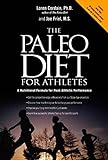 The Paleo Diet for Athletes: A Nutritional Formula for Peak Athletic Performance livre