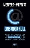 Eins oder Null: Wie Sie Ihr Unternehmen mit Digital@Scale in die digitale Zukunft führen livre